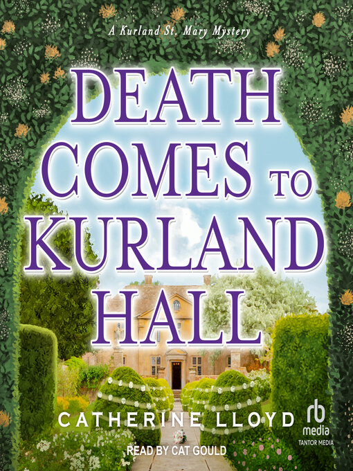 Title details for Death Comes to Kurland Hall by Catherine Lloyd - Wait list